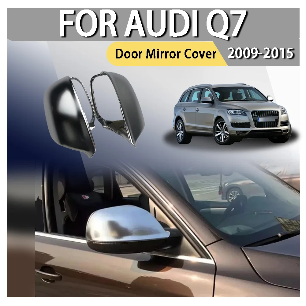 

Reversing Mirrors Cover For Audi Q7 2009 2010 2011-2015 Replace Rearview Mirror Housing Rear Shell Silver Chrome A Pair