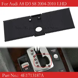 4E1713187A Interior Center Gear Lever Strip Slide Cover Trim For Audi LHD A8 D3 S8 2004-2010 Shift Slide Cover Cap Accessories
