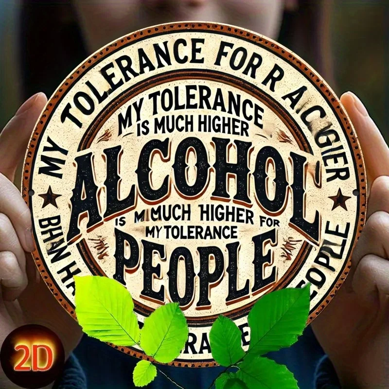 1pc, Alcohol Tolerance Funny Alcohol Humor Iron Sign - Father's Day Gift, Home Bar, Bar, Garage, Hotel, Garden, Iron Round Sign