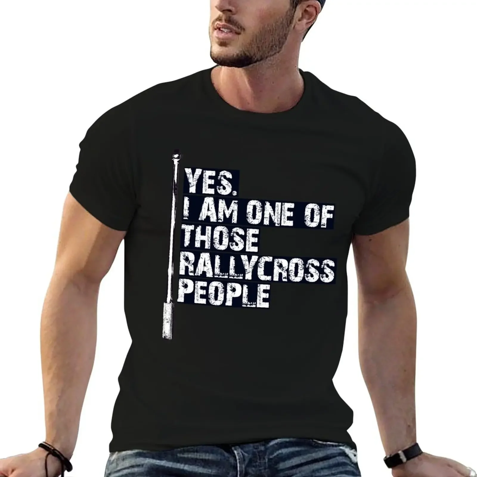 Yes I Am One of Those Rallycross People T-Shirt anime figures plus sizes designer shirts vintage clothes Short sleeve tee men