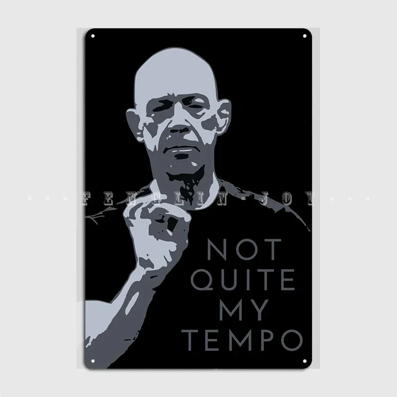 Not Quite My Tempo Metal Plaque Poster Wall Mural Party Custom Wall Plaque Tin Sign Poster