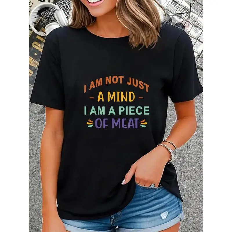 

100% Cotton Funny Saying I Am Not Just A Mind I Am A Piece Of Meat T-Shirt