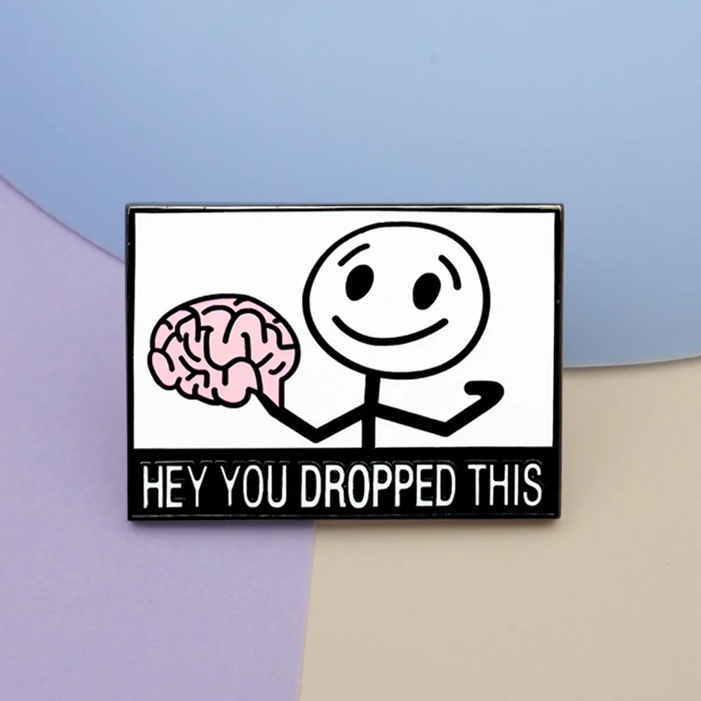 Hey You Dropped This Badge Satirically Brainless Brooch Simplified Chinese Animation Pattern Metal Pin Friend Interesting Gift
