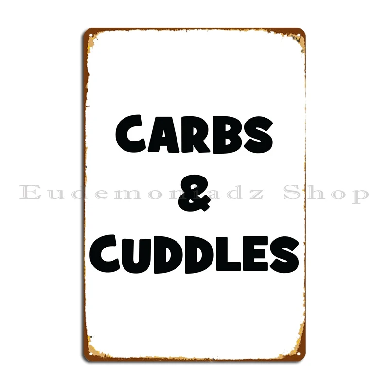 Carbs And Cuddles Metal Plaque Wall Decor Wall Decor Decoration Customized Mural Tin Sign Poster