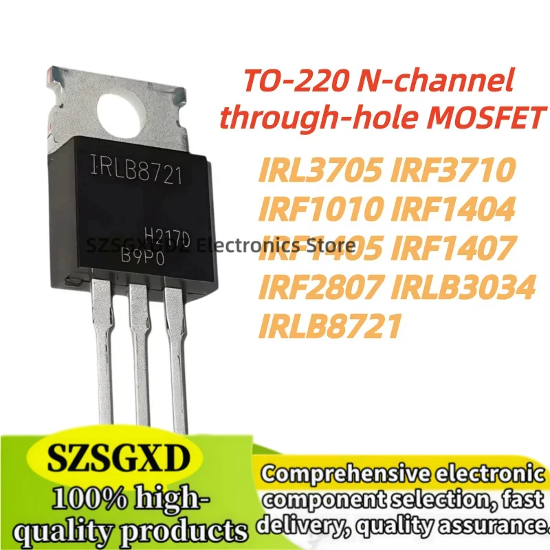 10piezas/lote 100% Nuevo Quality IRFL3705 IRLB8721 IRLB3034 IRF1010 IRF1404 IRF1405 IRF1407 IRF2807 IRF3710 TO-220 Power module