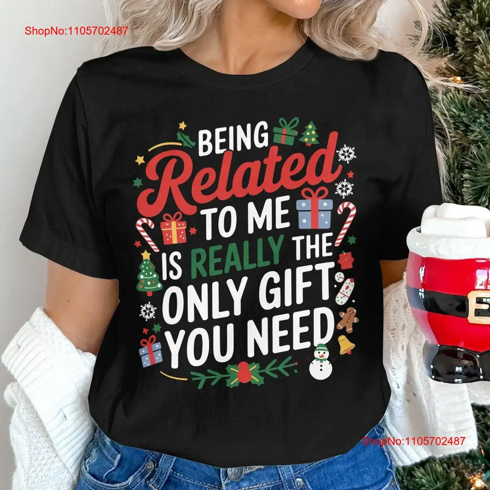 Being Related To Me Is Really The Only You Need Fun Christmas T Shirt For Family Holiday vintage Washed Soft Stretched Unisex