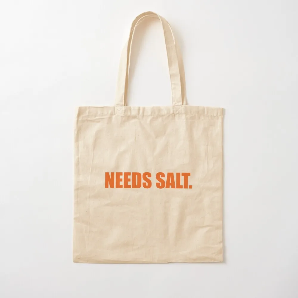 

Needs salt Tote Bag the tote hand ladies custom Canvas