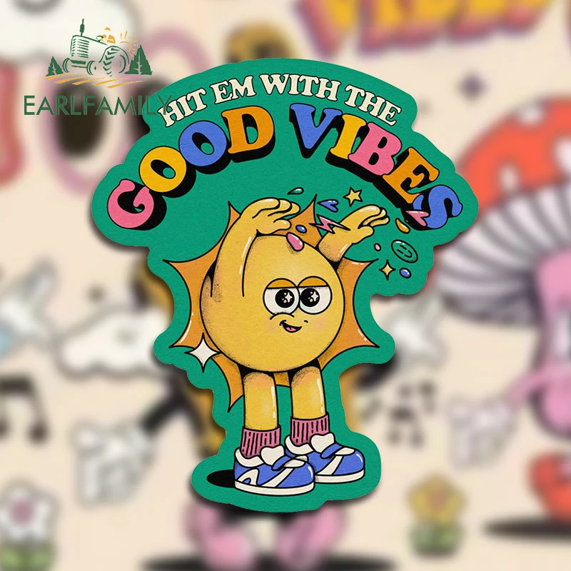 EARLFAMILY 13cm X 11.1cm for Hit Em with The Good Vibes Car Stickers Waterproof Sunscreen Decals Occlusion Scratch Car Label