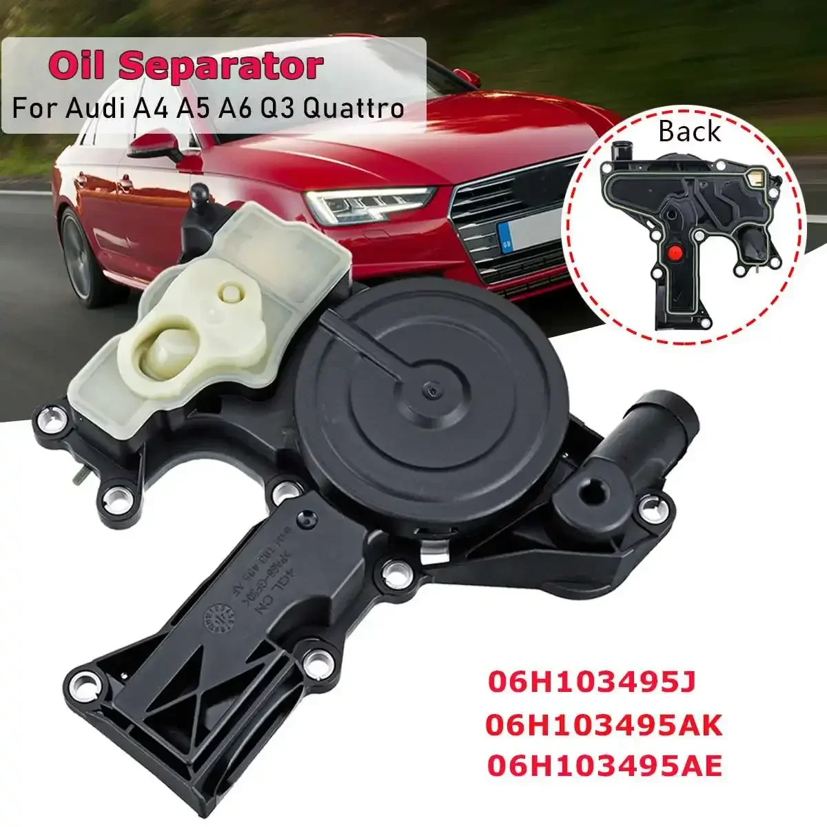 

Oil Water Separator PCV Valve For Audi A4 A5 A6 Q3 Quattro 06H103495AE 06H103495J 06H103495AK