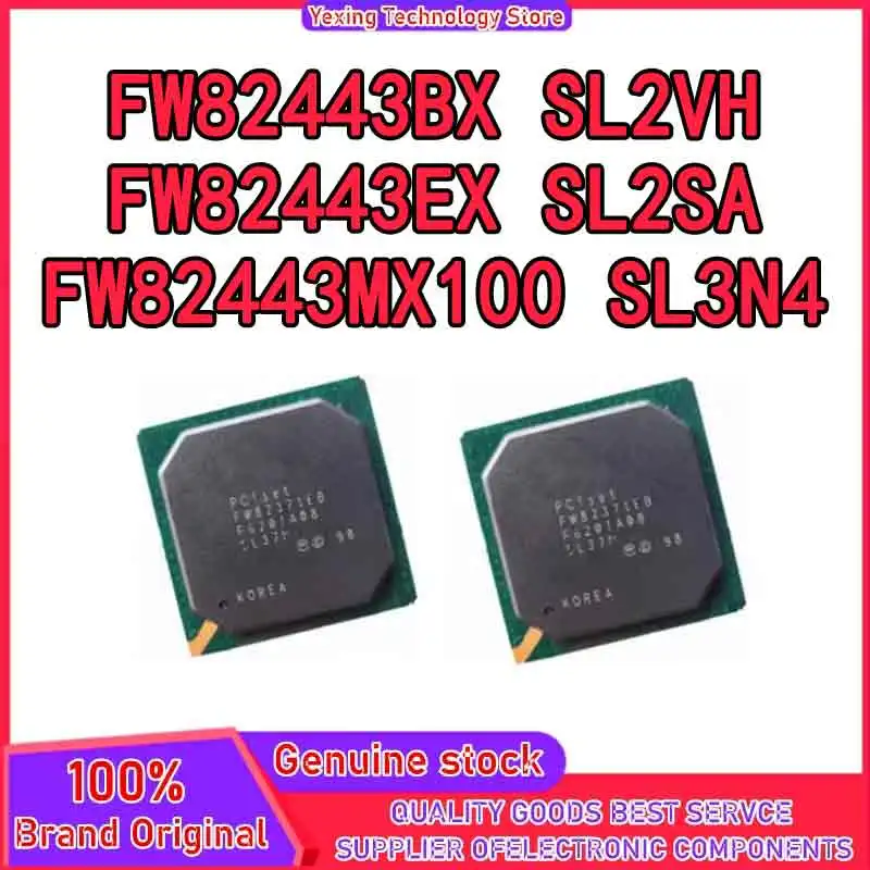 

FW82443BX SL2VH FW82443MX100 SL3N4 FW82443EX SL2SA микросхема новый оригинальный на складе