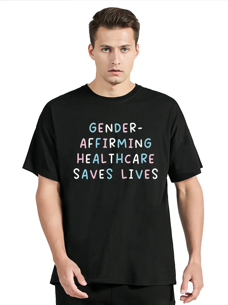 Gender Affirming Healthcare Saves Lives T Shirt Trans Rights Inspired Slogan Tee Tops Unisex 100% Cotton Soft T-shirt Clothing