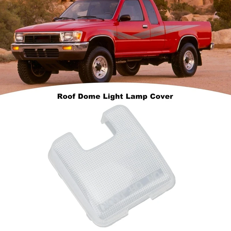 87834-89104 Car Roof Dome Light Cover Roof Dome Cover Lens For Toyota Pickup 4Runner 1990-1995 Tacoma 1995-2004