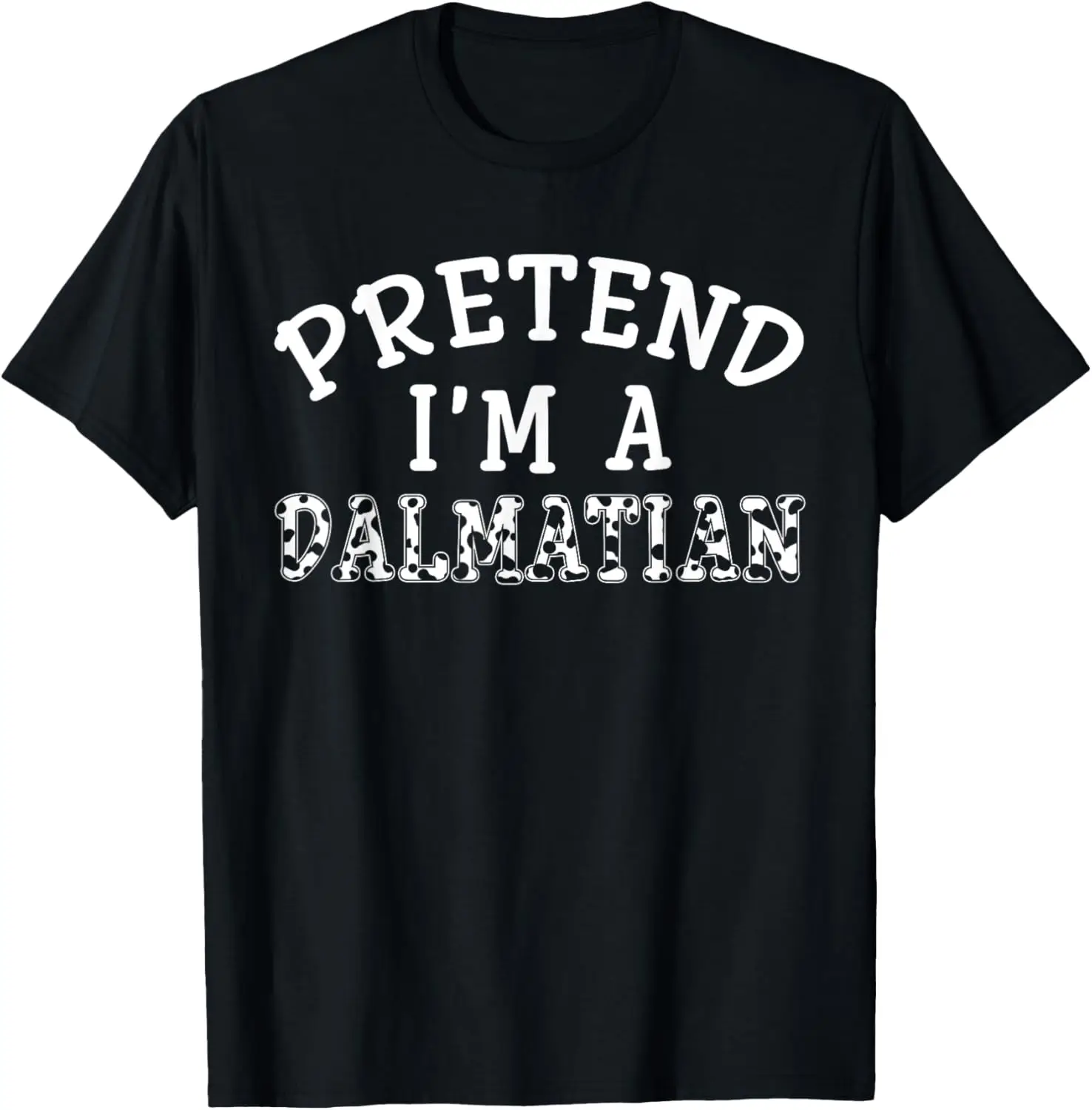 Pretend I'm Dalmatian Costume Funny Halloween Party T-Shirt