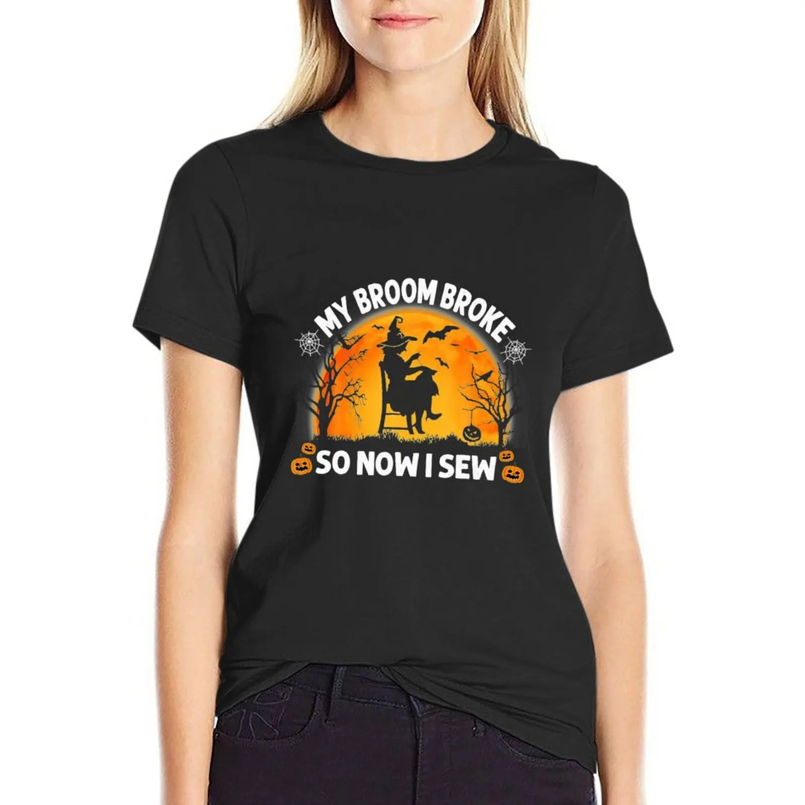 

My Broom Broke So Now I Sew - Funny Sewing Quilting T-Shirt cute clothes Aesthetic clothing plus sizes clothes for Women