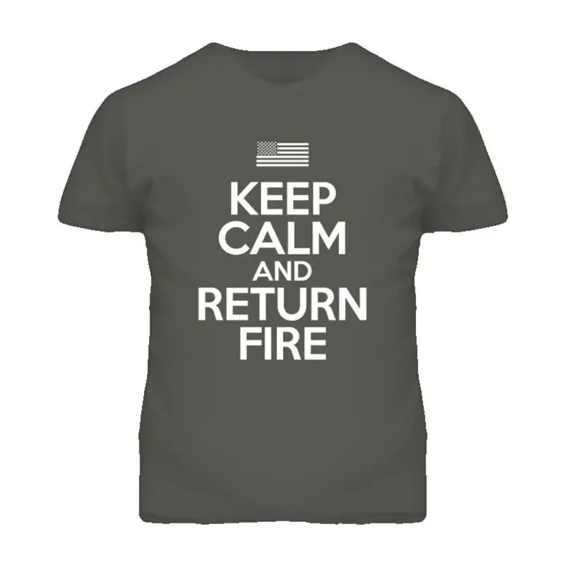 Keep Calm And Return Fire Usa Milatary 2Nd Amendment T Shirt