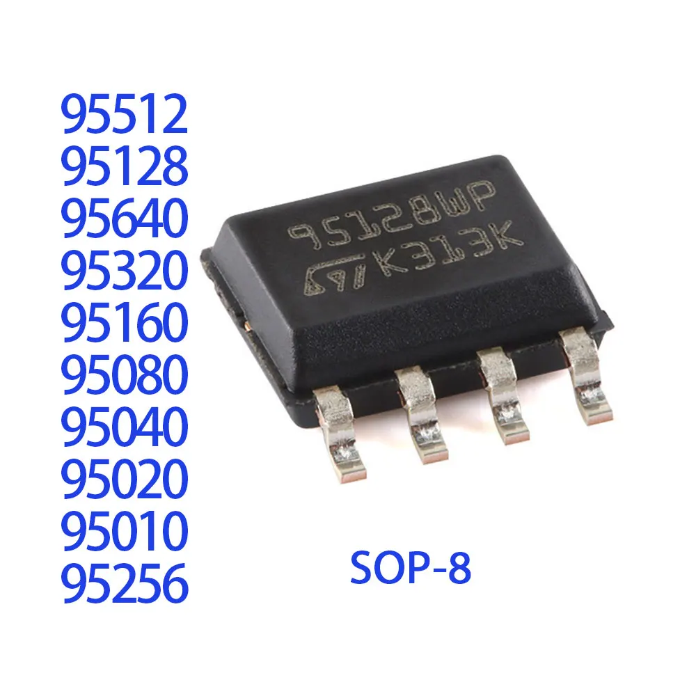 10PCS 95512 95128 95640 95320 95160 95080 95040 95020 95010 95256 95512WP 95128W 95040WP 95020WP IC Chip