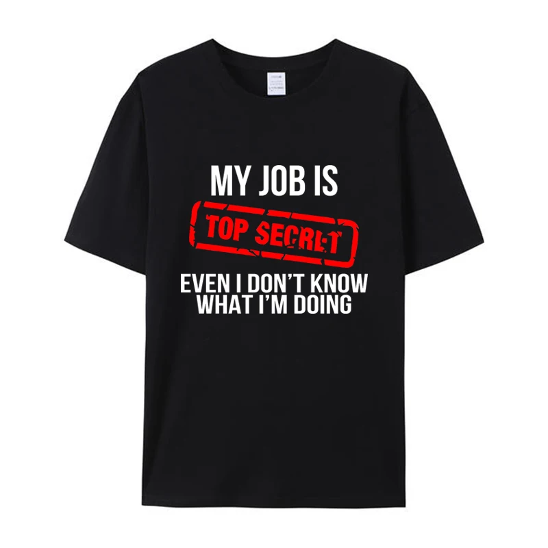Camiseta de My work Is Top Secret para hombre y mujer, camisetas divertidas, regalos novedosos