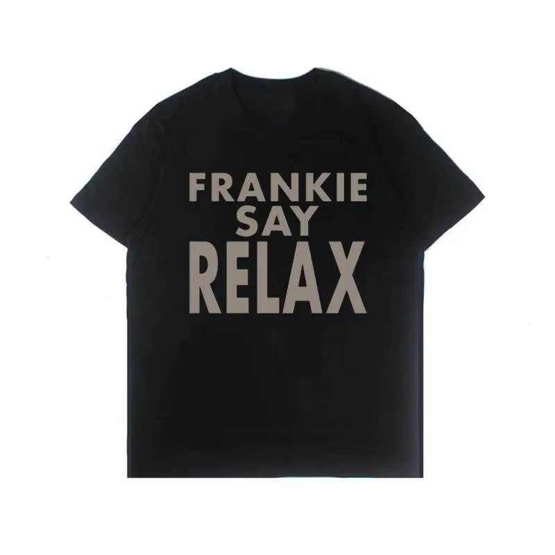 High Quality Spring and Summer Men and Women Casual Loose Short Sleeve Frankie Say Relax Letter Printed Cotton T-shirt Trend