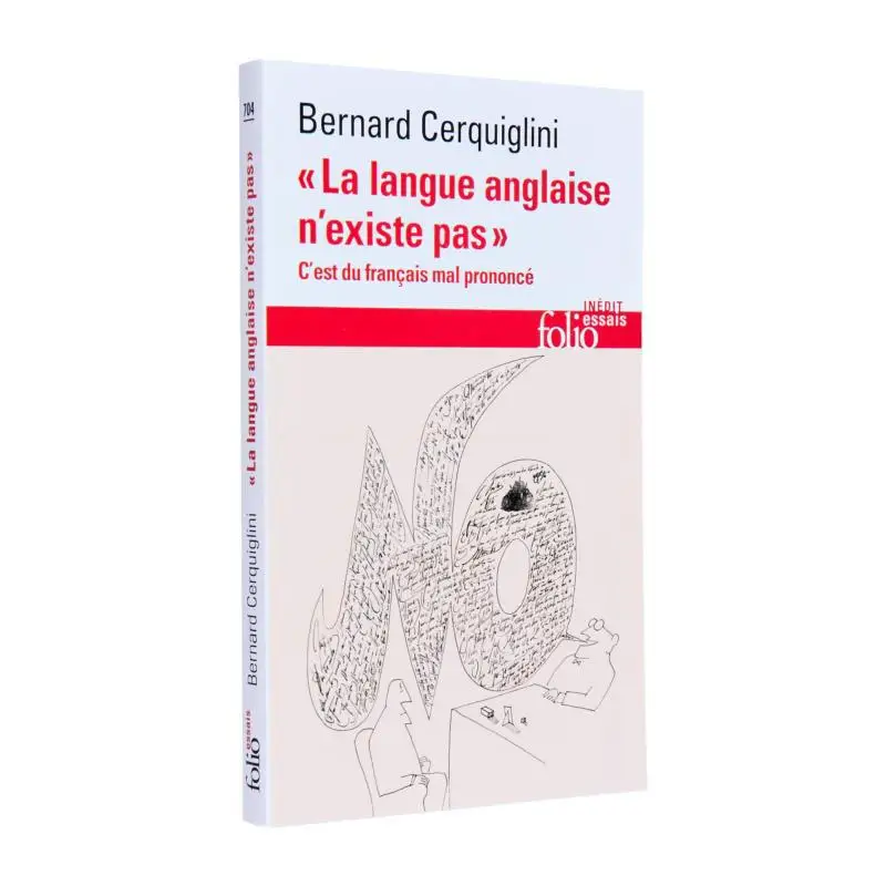 

La Langue Anglaise Nexiste Pas Bernard Cerquiglini Gallimard 9782073056610 Book