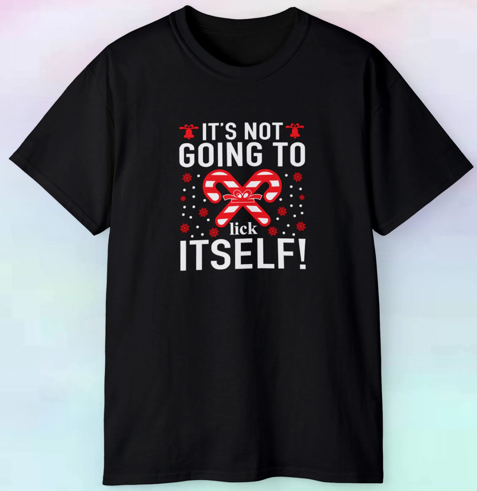 Men's Women's Christmas It's Not Going to Lick Itself T Shirt | Funny | S-5XL