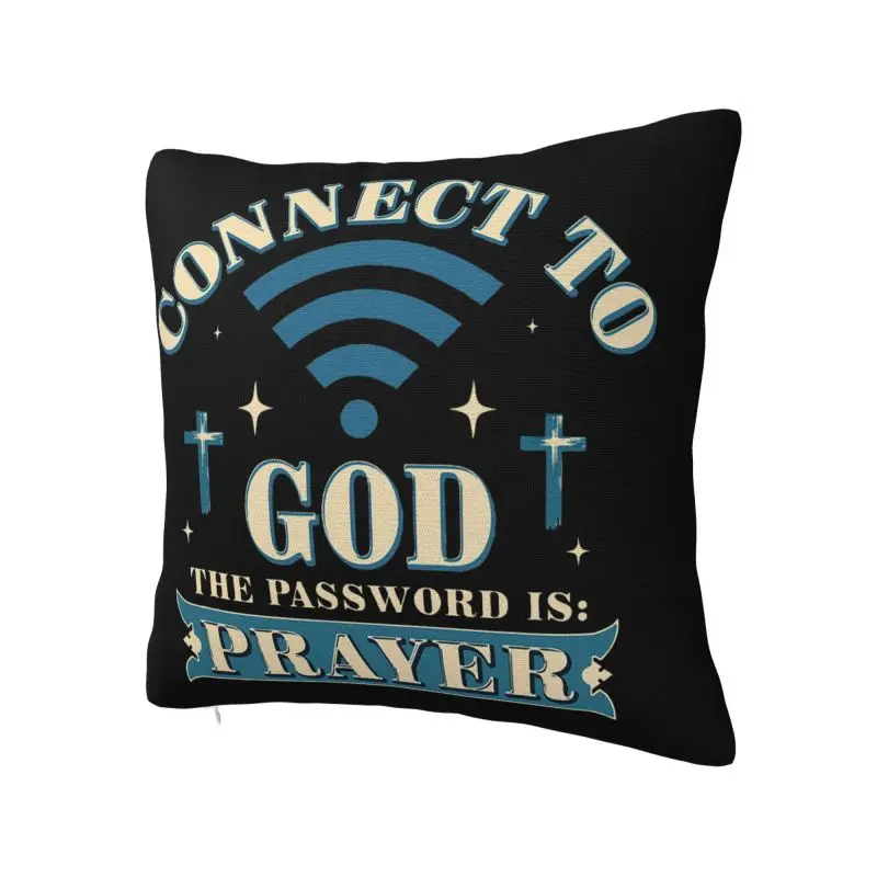 Connect To God The Password Is Prayer Jesus Throw Pillow Case Home Decorative Cushions Cover For Sofa Polyester Pillowcase
