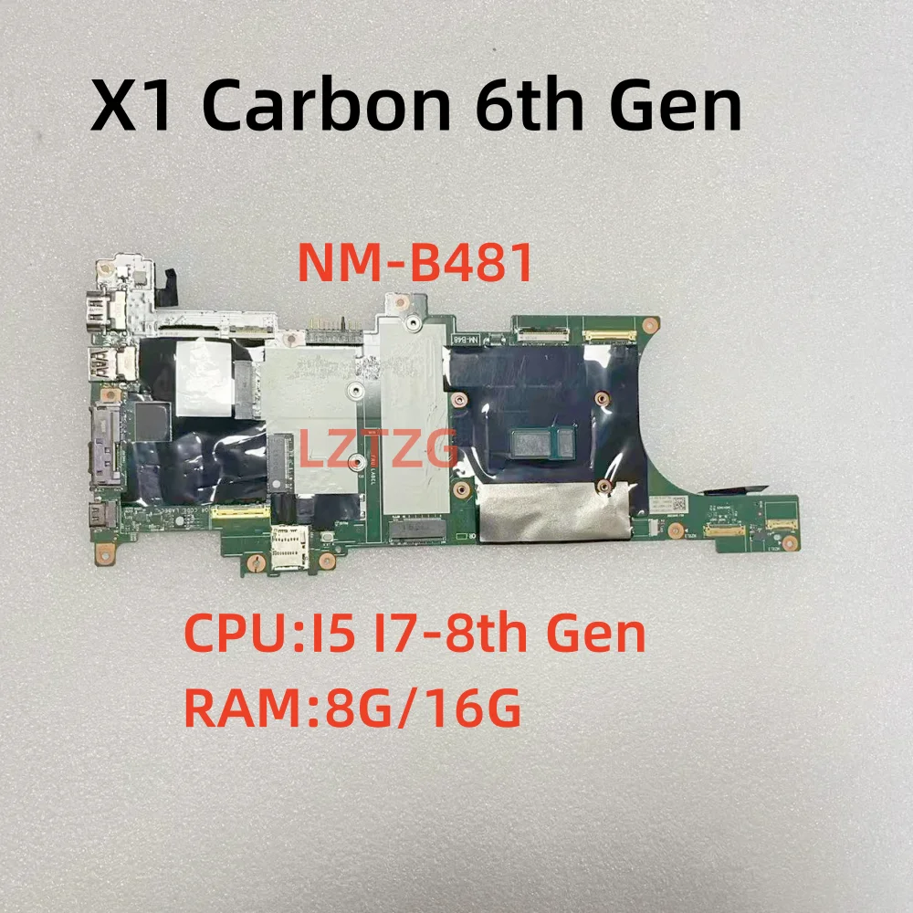 

NM-B481 для Lenovo Thinkpad X1 Carbon 6-го поколения, материнская плата для ноутбука, процессор I5 I7-8-го поколения, оперативная память 8 ГБ/16 ГБ, 100% протестировано, ОК
