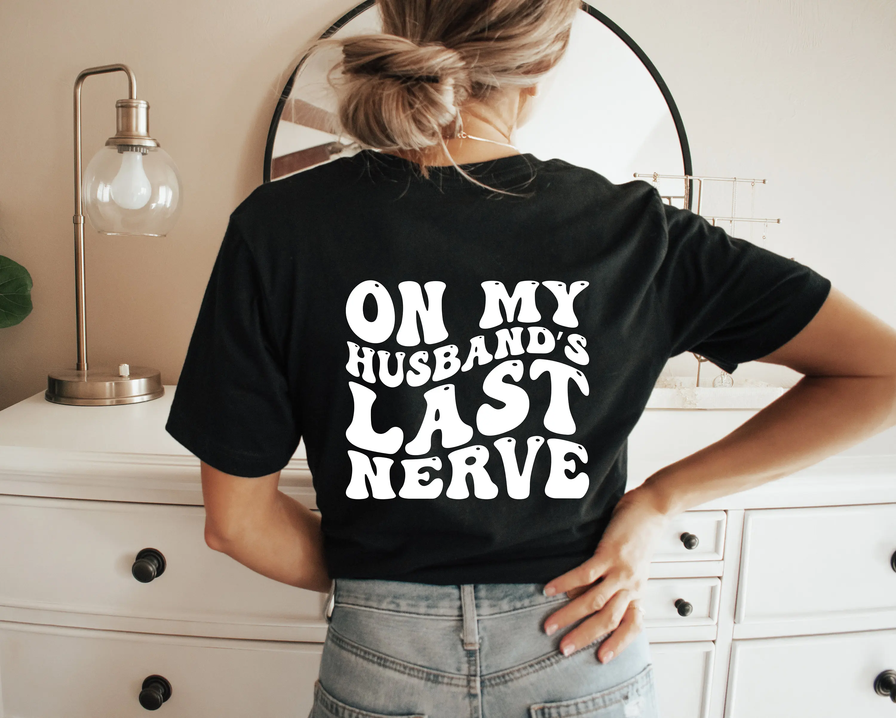 On My Husbands Last Nerve T Shirt Funny Wifey Mom Mother's Day Mom's Birthday