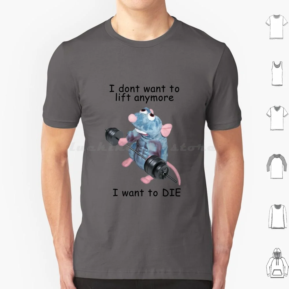 I Dont Want To Lift Anymore T Shirt Cotton Men Women DIY Print Gym Ratatouille Lifting Meme