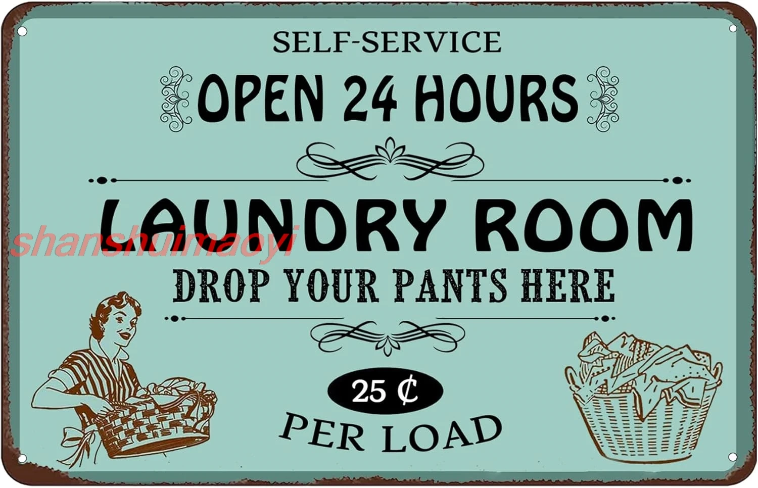 Retro Metal Tin Signs - Self Service Open 24 Hours Laundry Room Drop Your Pants Here 25 Per Load - Vintage Iron Sign for Commerc