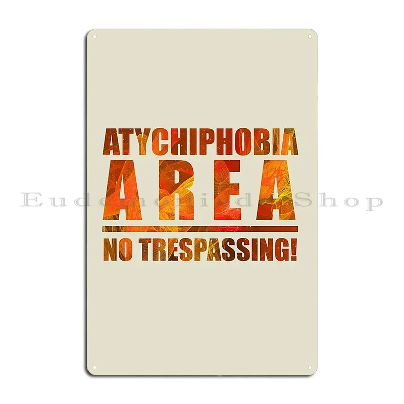 Atychiphobia Area No Trespassing Atychiphobia Motivation Slogan Metal Sign Party Plaques Personalized Bar Wall Decor