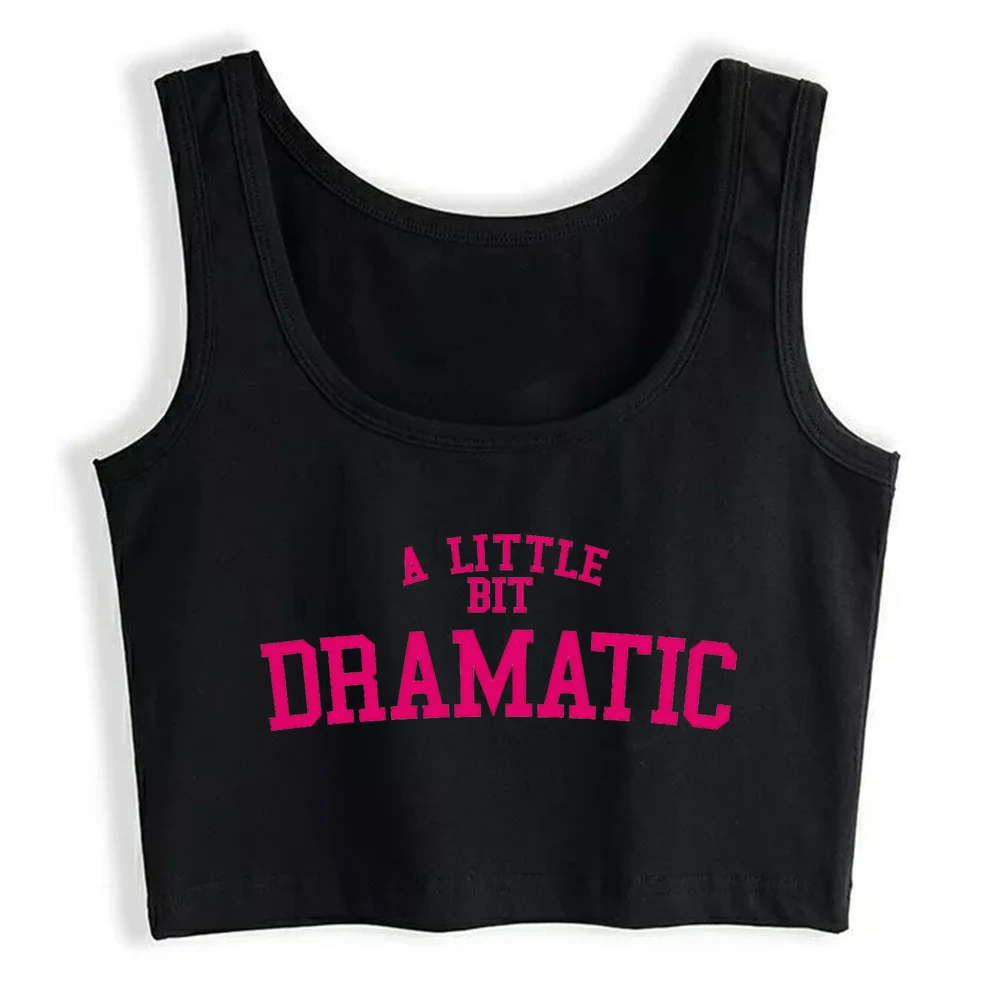 A Little Bit Dramatic Print Sexy Slim Fit Crop Top Adult Humor Fun Flirty Style Cotton Tank Top Hotwife Naughty Camisole