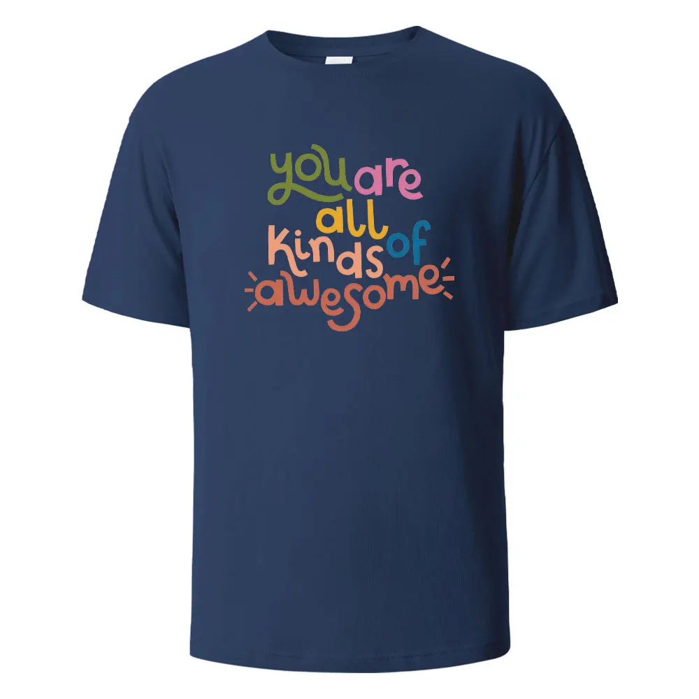 

You Are All Kinds Of Awesome Print t shirts 100% Cotton Summer Tees For Men Women Oversize Casual Tops t shirtsZQ