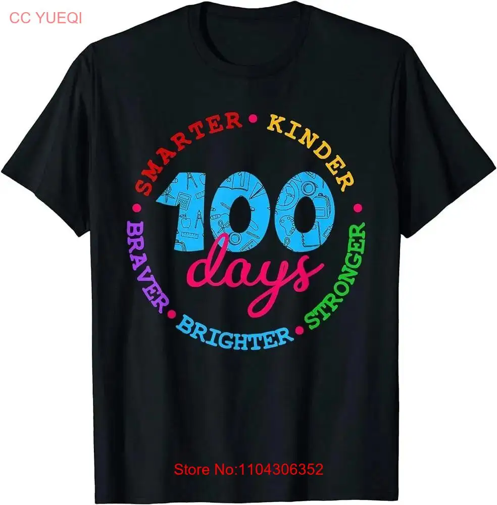 100 Days Smarter Kinder Stronger Brighter Braver Kid Adult T-Shirt long or short sleeves