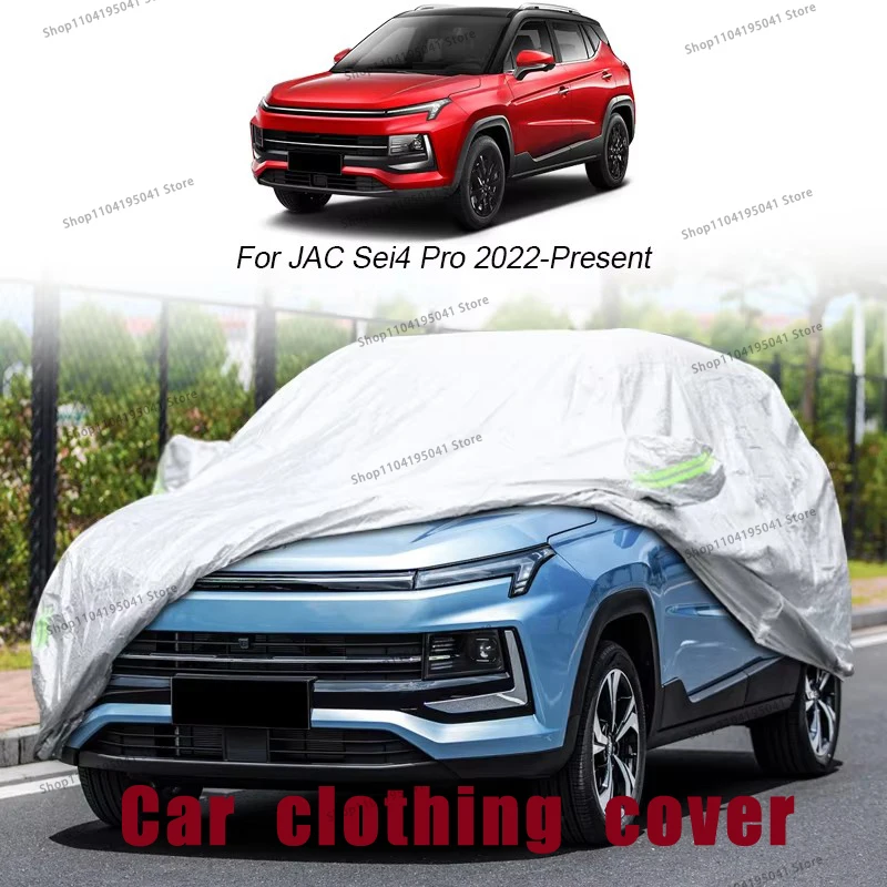 

For JAC Sei4 Pro 2022-2024 Full Car Cover Rain Frost Snow Car protective cover ,UV protection,Car paint protection