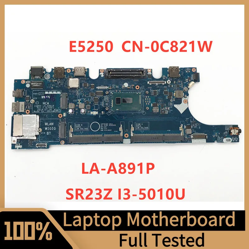 CN-0C821W 0C821W C821W For DELL Latitude E5250 Laptop Motherboard ZAM60 LA-A891P With SR23Z I3-5010U CPU 100%Tested Working Well