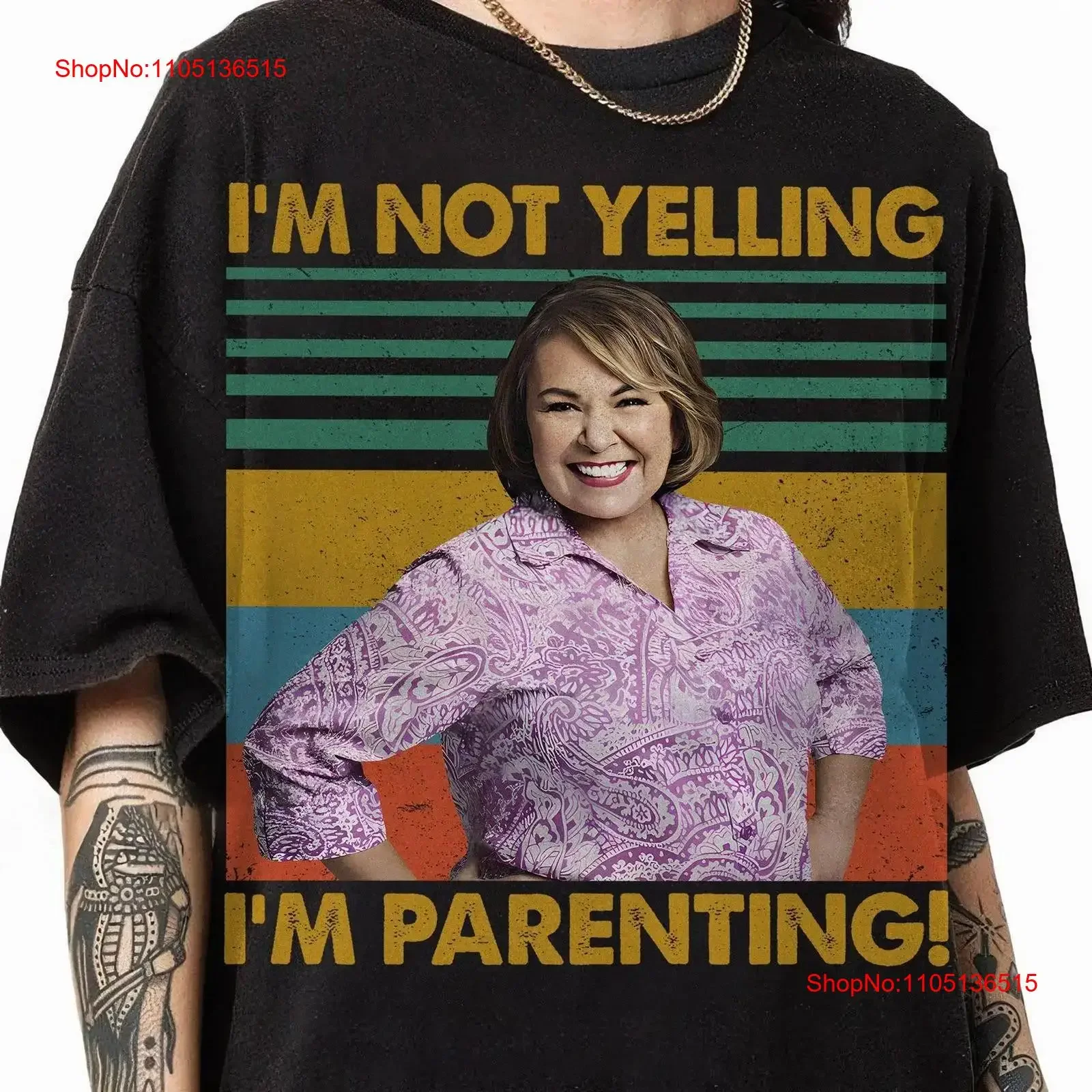 Roseanne Barr I m not yelling parenting Mom T Shirt Funny vintage Washed Slightly Casual fashion streetwear Stretched