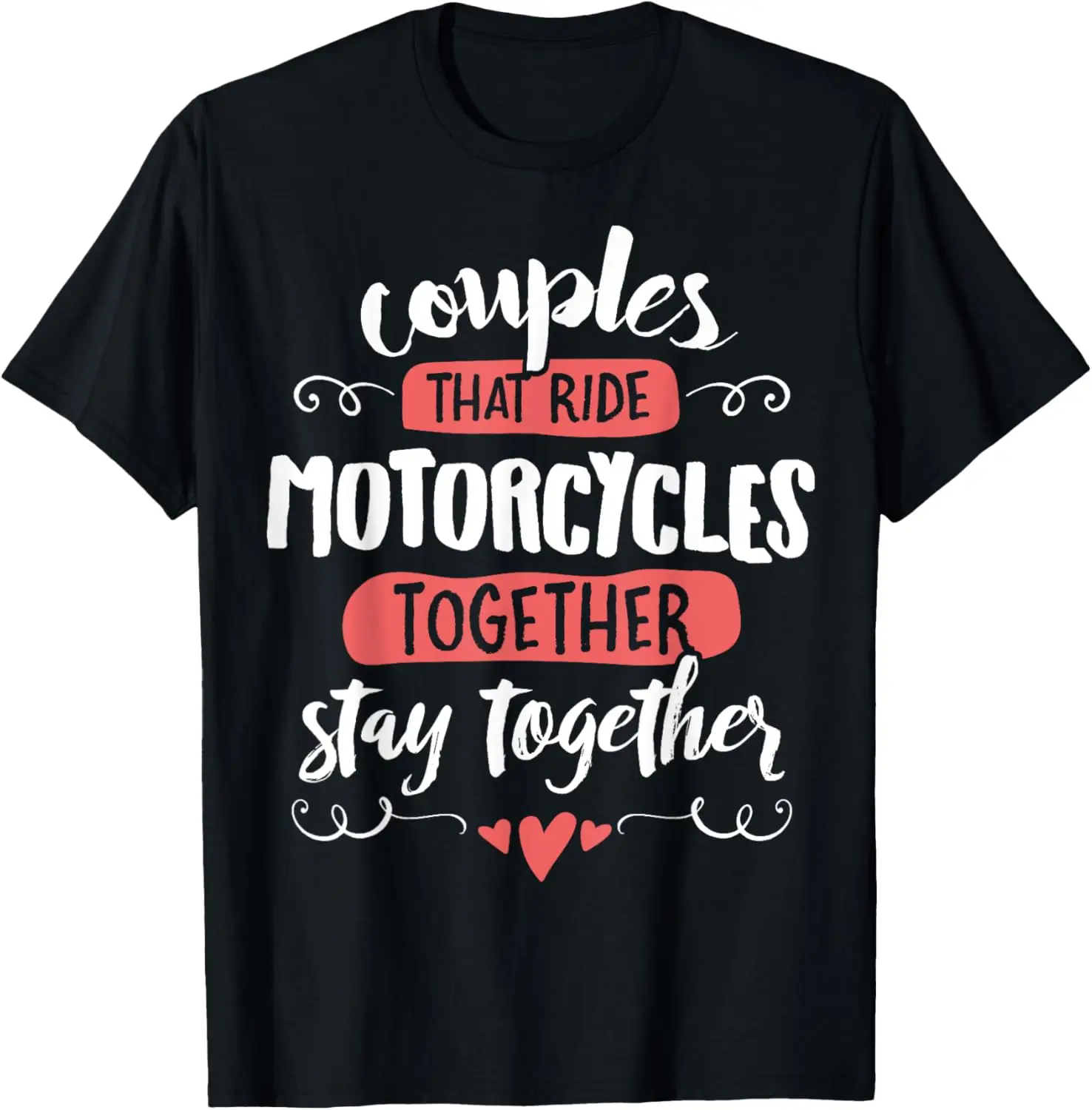 

Couples Motorcycles T-Shirt - Stay Together! T-Shirt Motorcycle