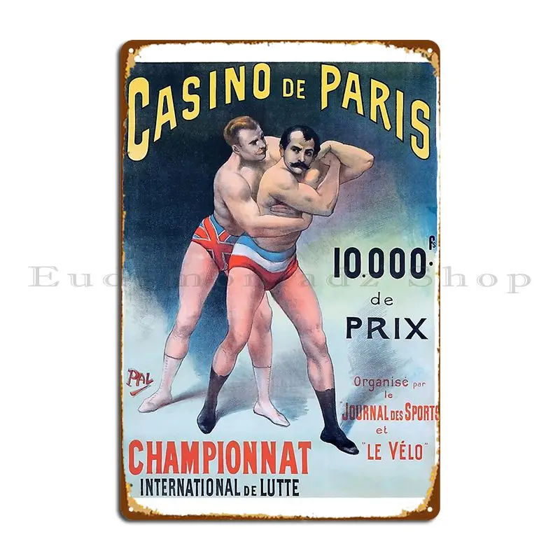 1899 France Casino De Paris Wrestling Championship Poster Metal Sign Rusty Designing Classic Cinema Garage Tin Sign Poster