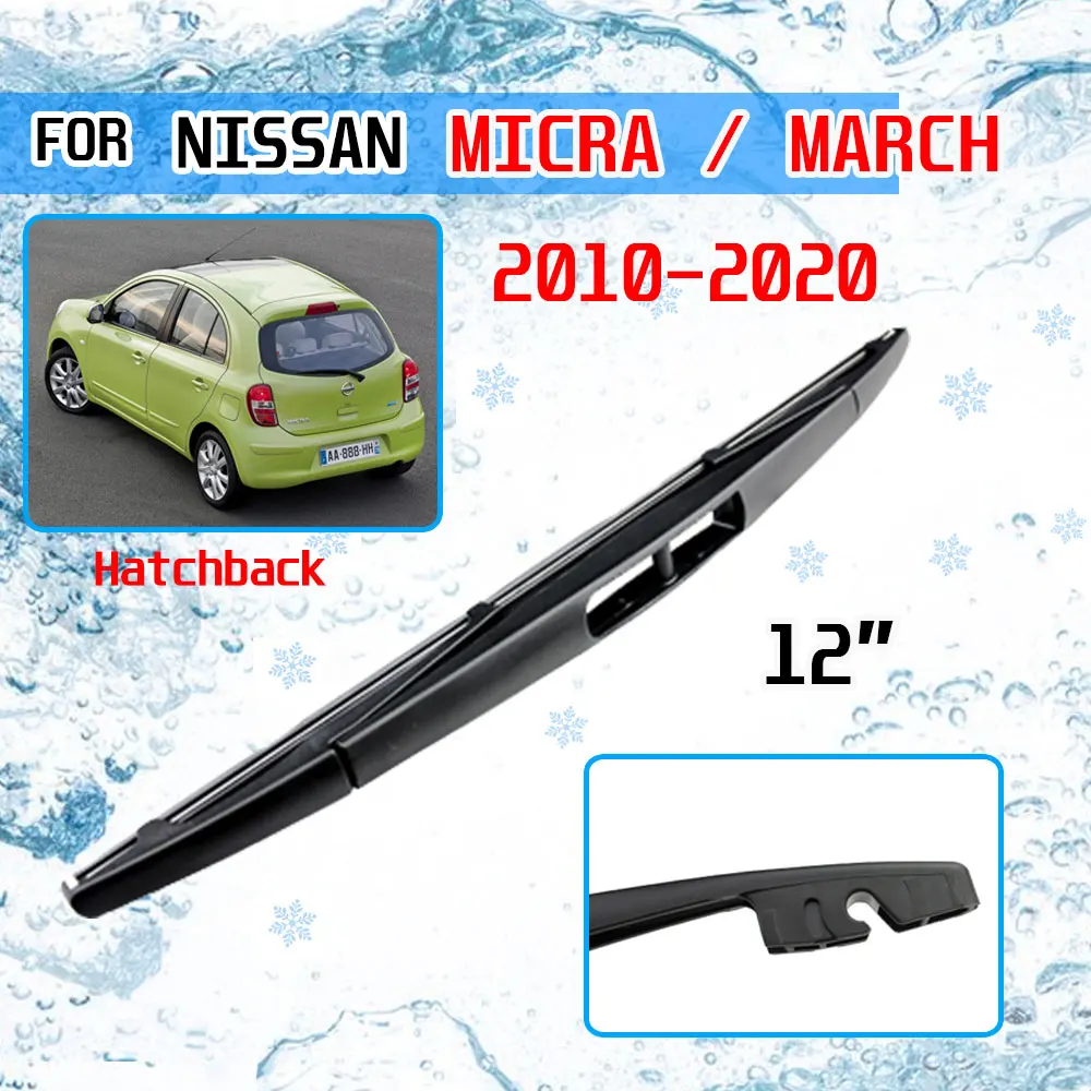 

Щетки стеклоочистителя задние 12 дюймов для Nissan Micra / March Hatchback 2010-2020, аксессуары для лобового стекла автомобиля 2019 2018