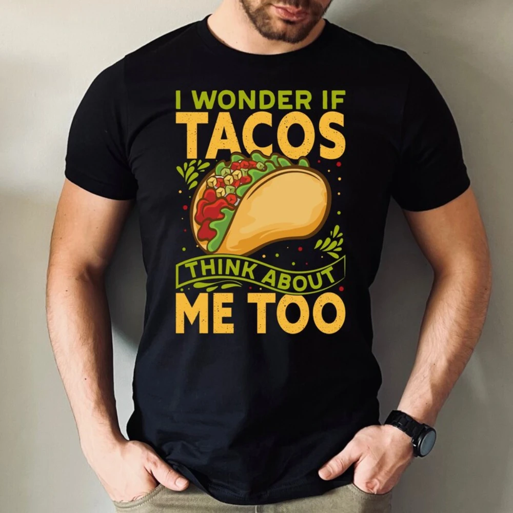 I Wonder If Tacos Think about Me Too Taco Shirt Mexican Tee Cinco De Mayo Shirt Foodie Shirt Funny Food cotton tees Taco Tuesday