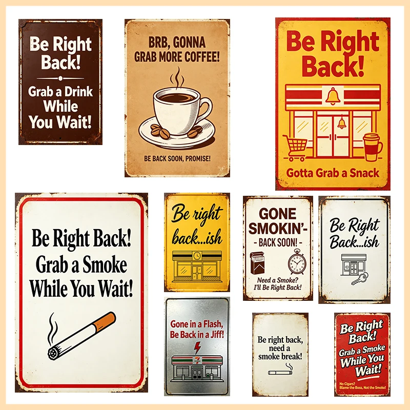 Vintage Be Right Back Metal Tin Sign Funny Coffee Smoke Break Retro Wall Art Plaque for Cafe Bar Office Shop Business Door Decor
