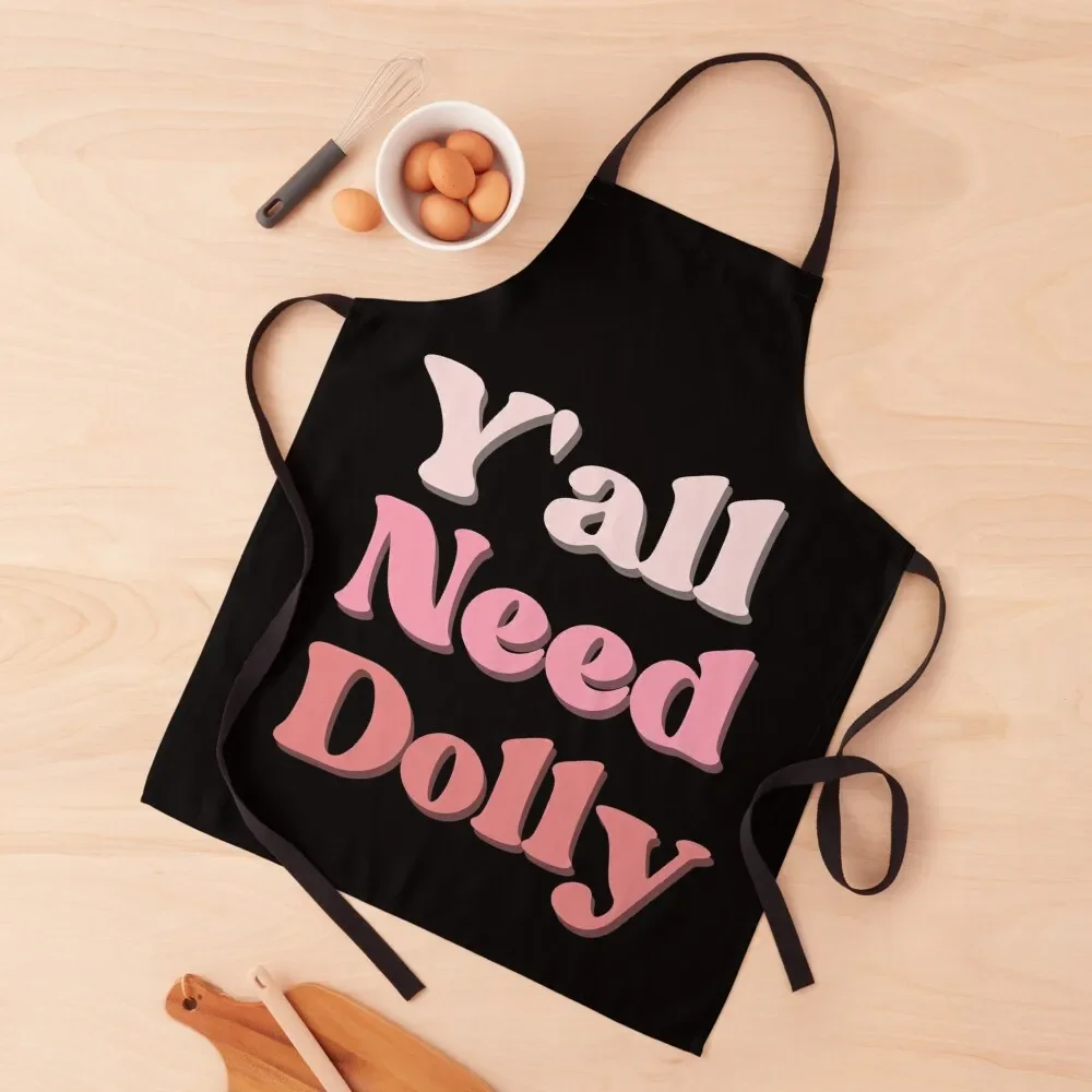 

Y'all Need Dolly (Country music lover) Apron Cute Kitchen Accessories beauty master cooks clothes Waiter Uniforms Apron