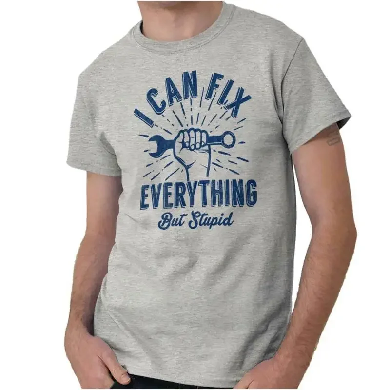 I Can Fix Everything Funny Mechanic Gift Womens or Mens Crewneck T Shirt Tee
