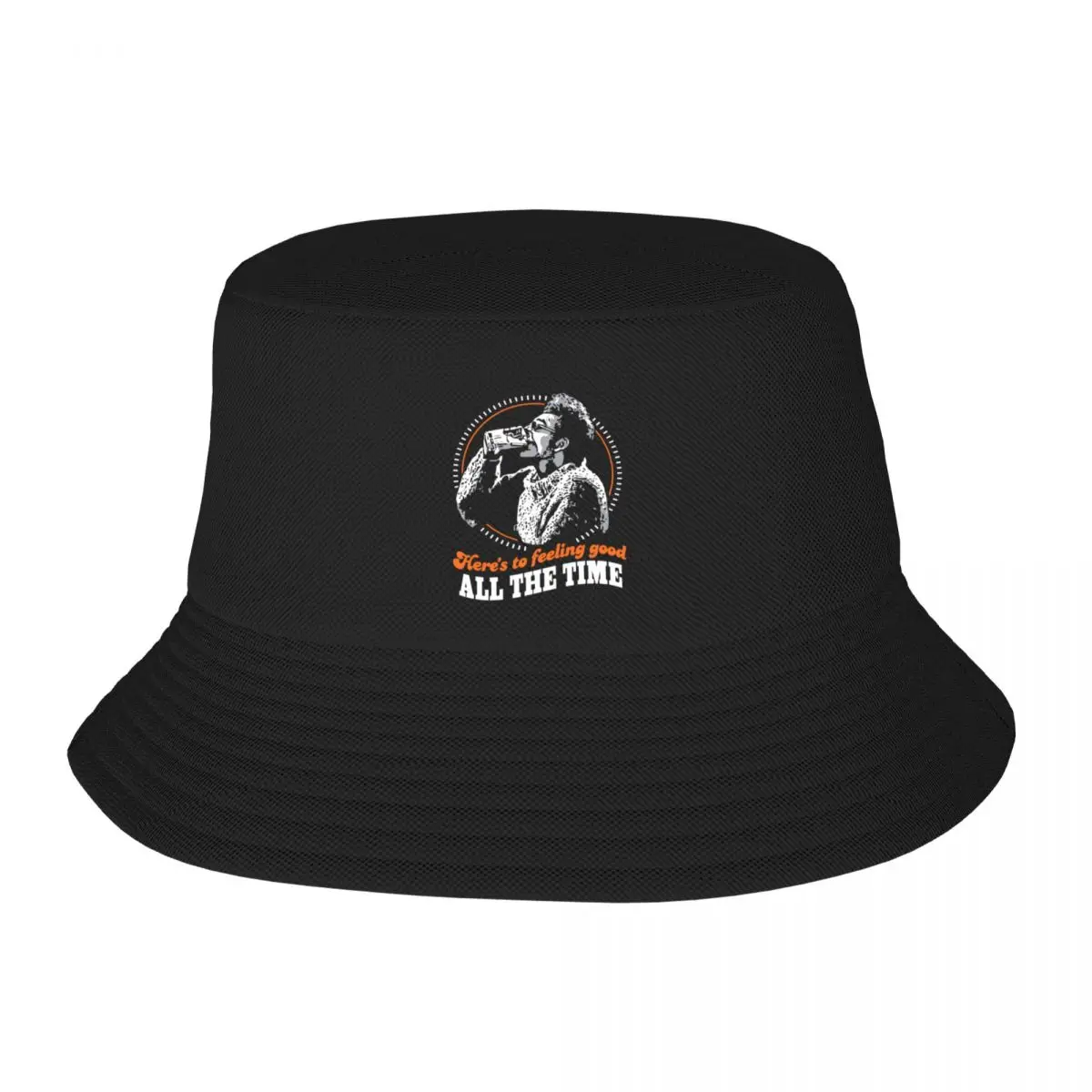 Here’s To Feeling Good All The Time Drink Bucket Hat funny hat Snap Back Hat Luxury Cosplay Woman Men's