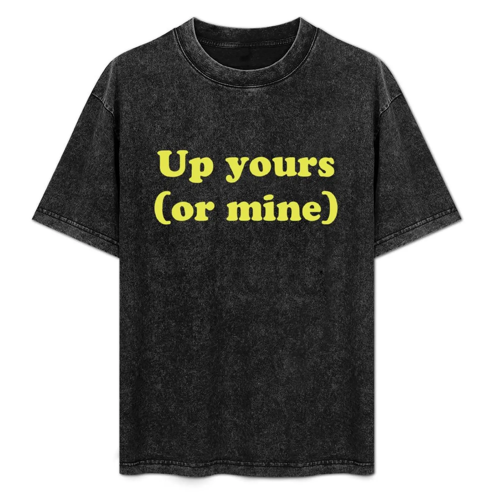 Up yours (or mind) Kenneth Benidorm T-Shirt plain man t shirt vintage vintage t shirts men clothings