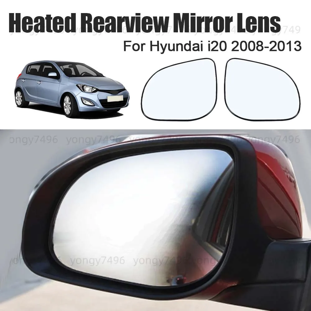 

Car Wide Angle Heated Rearview Mirror Lens For Hyundai i20 2008 2009 2010 2011 2012 2013 Cars Accessories Replace Mirrored Glass