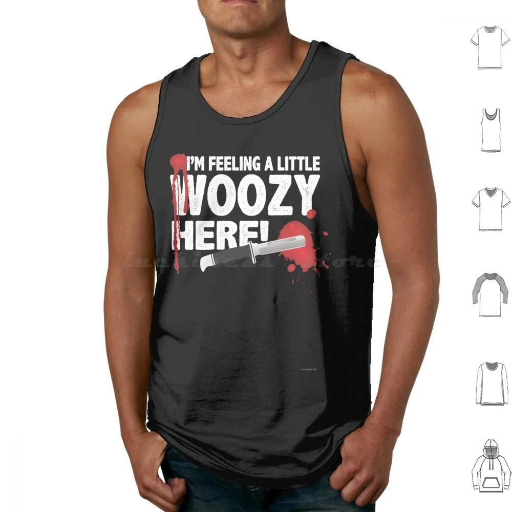 I'M Feeling A Little Woozy Here Tank Tops Vest Sleeveless Im Feeling A Little Woozy Here Meaning Im Feeling Woozy Here Woozy