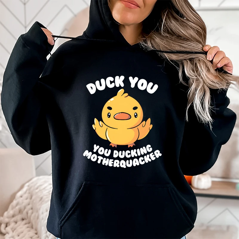 Duck You Funny Women Pullover Hoodie You Ducking Motherquacker Cartoon Classic Sweatshirt Cute Duck Fashion Casual Daily Hoodies