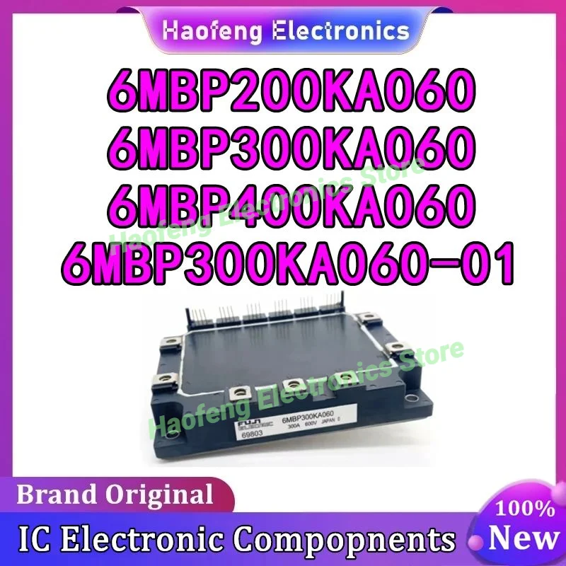 6MBP200KA060 6MBP300KA060 6MBP400KA060 6MBP300KA060-01 NEW AND ORIGINAL MODULE IN STOCK