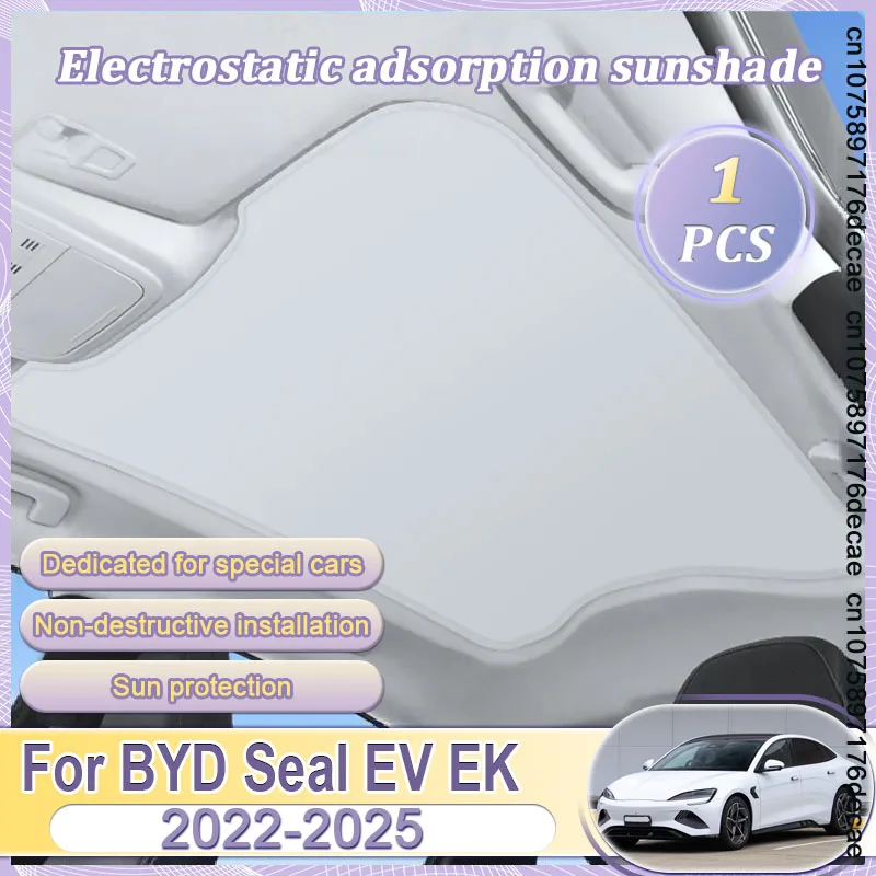 

Car Insulation Sunroof Sunshade For BYD Seal EV 2022 2023 2024 2025 EK Electrostatic Adsorption Sunshade Skylight Heat Skylight